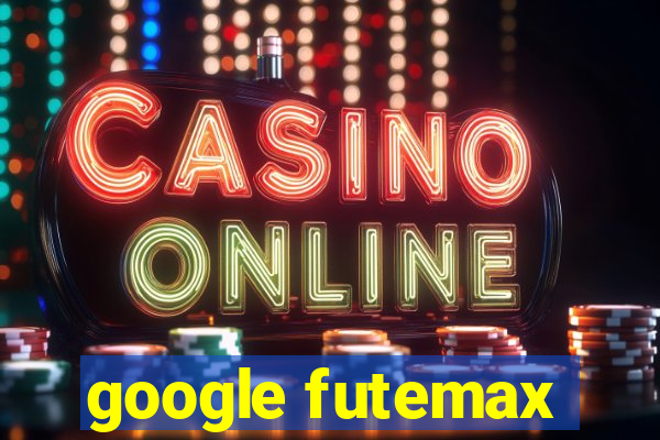 google futemax